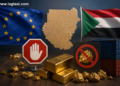 الاتحاد الأوروبي يفرض حظراً على تجارة الذهب السوداني